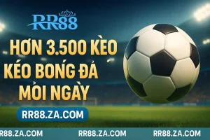 Hơn 3500 kèo bóng đá rr88 mỗi ngày