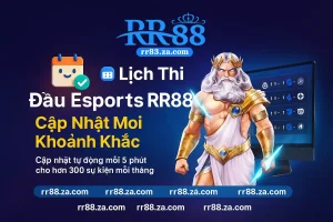 lich thi dau esports rr88 3